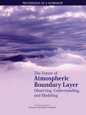 cover image of The Future of Atmospheric Boundary Layer Observing, Understanding, and Modeling